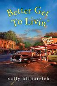 Enlarge image Cover: Better Get To Livin' - Kensington Publishing