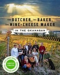 Cover: The Butcher, the Baker, the Wine and Cheese Maker in the Okanagan - TouchWood Editions