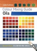 Cover: Colour Mixing Guide: Oils - Search Press Ltd