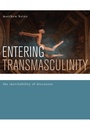 Cover: Entering Transmasculinity - Intellect Books