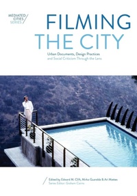 Enlarge image Cover: Filming the City - Intellect Books