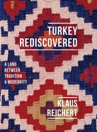Abbildung von: Turkey Rediscovered - Haus Publishing