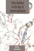 Cover: Felix Guattari in the Age of Semiocapitalism - Edinburgh University Press