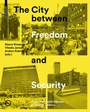 Cover: The City between Freedom and Security - Birkhäuser
