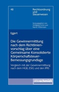 Cover: Die Gewinnermittlung Nach Dem Richtlinienvorschlag UEber Eine Gemeinsame Konsolidierte Koerperschaftsteuer-Bemessungsgrundlage - Otto Schmidt Verlag