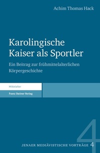 Abbildung von: Karolingische Kaiser als Sportler - Franz Steiner Verlag