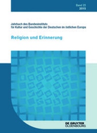Abbildung von: Jahrbuch des Bundesinstituts für Kultur und Geschichte der Deutschen im östlichen Europa / 2015 - De Gruyter Oldenbourg