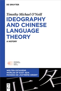 Abbildung von: Ideography and Chinese Language Theory - De Gruyter