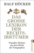 Cover: Das gro&szlig;e Lexikon der Rechtsirrt&uuml;mer - Ullstein Taschenbuchverlag
