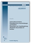 Cover: Lebenszyklusorientierte Planungsprozesse, Ausschreibungen und Vergaben - Pilotierung in der Projektbegleitung &ouml;ffentlicher Bauvorhaben im Hochbau. Abschlussbericht - Fraunhofer IRB Verlag