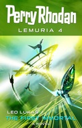 Cover: Perry Rhodan Lemuria 4: The First Immortal - PERRY RHODAN digital