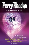 Cover: Perry Rhodan Lemuria 5: The Last Days of Lemuria - PERRY RHODAN digital