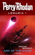 Cover: Perry Rhodan Lemuria 1: Ark of the Stars - PERRY RHODAN digital