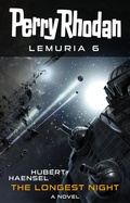 Cover: Perry Rhodan Lemuria 6: The Longest Night - PERRY RHODAN digital