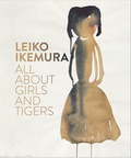 Cover: Leiko Ikemura. All about Girls and Tigers - K&ouml;nig, Walther