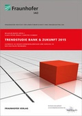 Cover: Trendstudie Bank & Zukunft 2015. - Fraunhofer Verlag