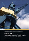 Cover: Go-3D 2015: Computergraphik f&uuml;r die Praxis - Fraunhofer Verlag