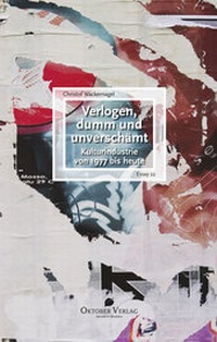 Abbildung von: Verlogen, dumm und unverschämt - Oktober Verlag