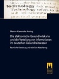 Cover: Die elektronische Gesundheitskarte und die Verteilung von Informationen im deutschen Gesundheitswesen - K&ouml;lner Wissenschaftsverlag