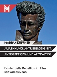 Abbildung von: Auflehnung, Antriebslosigkeit, Antidepressiva und Apokalypse - Mühlbeyer Filmbuchverlag