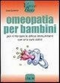 Abbildung von: Omeopatia per bambini. Per rinforzare le difese immunitarie con una cura dolce - Vivere bene;L'Airone Editrice Roma