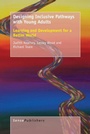 Cover: Designing Inclusive Pathways with Young Adults - Brill