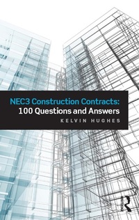 Enlarge image Cover: NEC3 Construction Contracts: 100 Questions and Answers - Routledge