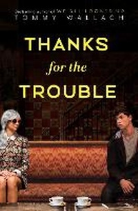 Enlarge image Cover: Thanks for the Trouble - Simon & Schuster Childrens Books