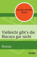 Cover: Vielleicht gibt's die Biscaya gar nicht - Fischer Taschenbuch