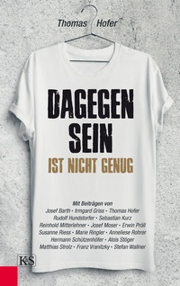 Abbildung von: Dagegen sein ist nicht genug - Kremayr & Scheriau