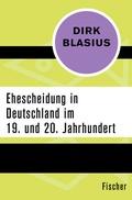 Cover: Ehescheidung in Deutschland im 19. und 20. Jahrhundert - Fischer Taschenbuch