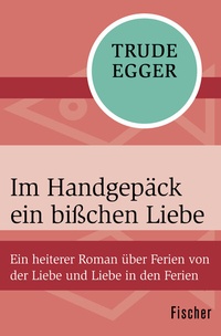 Abbildung von: Im Handgepäck ein bißchen Liebe - Fischer Taschenbuch