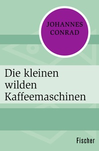 Abbildung von: Die kleinen wilden Kaffeemaschinen - Fischer Taschenbuch