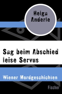 Abbildung von: Sag beim Abschied leise Servus - Fischer Taschenbuch