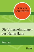 Cover: Die Unternehmungen des Herrn Hans - Fischer Taschenbuch