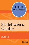 Cover: Schlehweins Giraffe - Fischer Taschenbuch