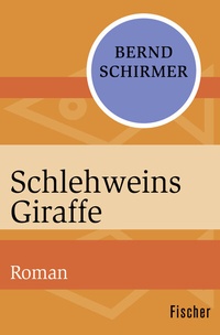 Abbildung von: Schlehweins Giraffe - Fischer Taschenbuch