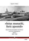 Cover: Intus monachi, foris apostoli - Geschichte der Erzabtei Sankt Ottilien und ihrer Kongregation - EOS Verlag