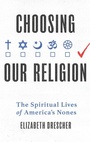 Cover: Choosing Our Religion - Oxford University Press Inc