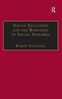 Enlarge image Cover: Social Exclusion and the Remaking of Social Networks - Routledge