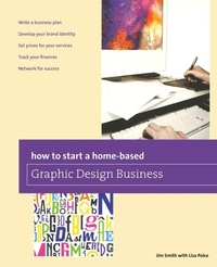 Enlarge image Cover: How to Start a Home-based Graphic Design Business - Globe Pequot Press