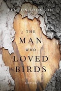 Cover: The Man Who Loved Birds - The University Press of Kentucky