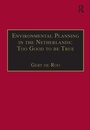 Cover: Environmental Planning in the Netherlands: Too Good to be True - Routledge