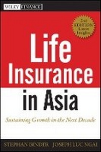 Enlarge image Cover: Life Insurance in Asia 2e - Sustaining Growth in the Next Decade - Wiley