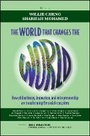 Cover: The World That Changes The World - How Philanthropy, Innovation And Entrepreneurship Are Transforming The Social System - Wiley