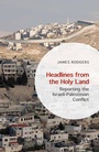 Cover: Headlines from the Holy Land - Palgrave Macmillan