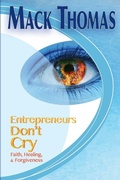 Cover: Entrepreneurs Don't Cry(Faith, Healing and Forgiveness) - Lulu.com