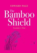 Cover: The Bamboo Shield (Freddie's War) - Lulu.com