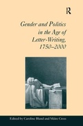 Cover: Gender and Politics in the Age of Letter-Writing, 1750?2000 - Routledge