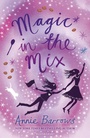 Cover: Magic in the Mix - Bloomsbury Childrens Books